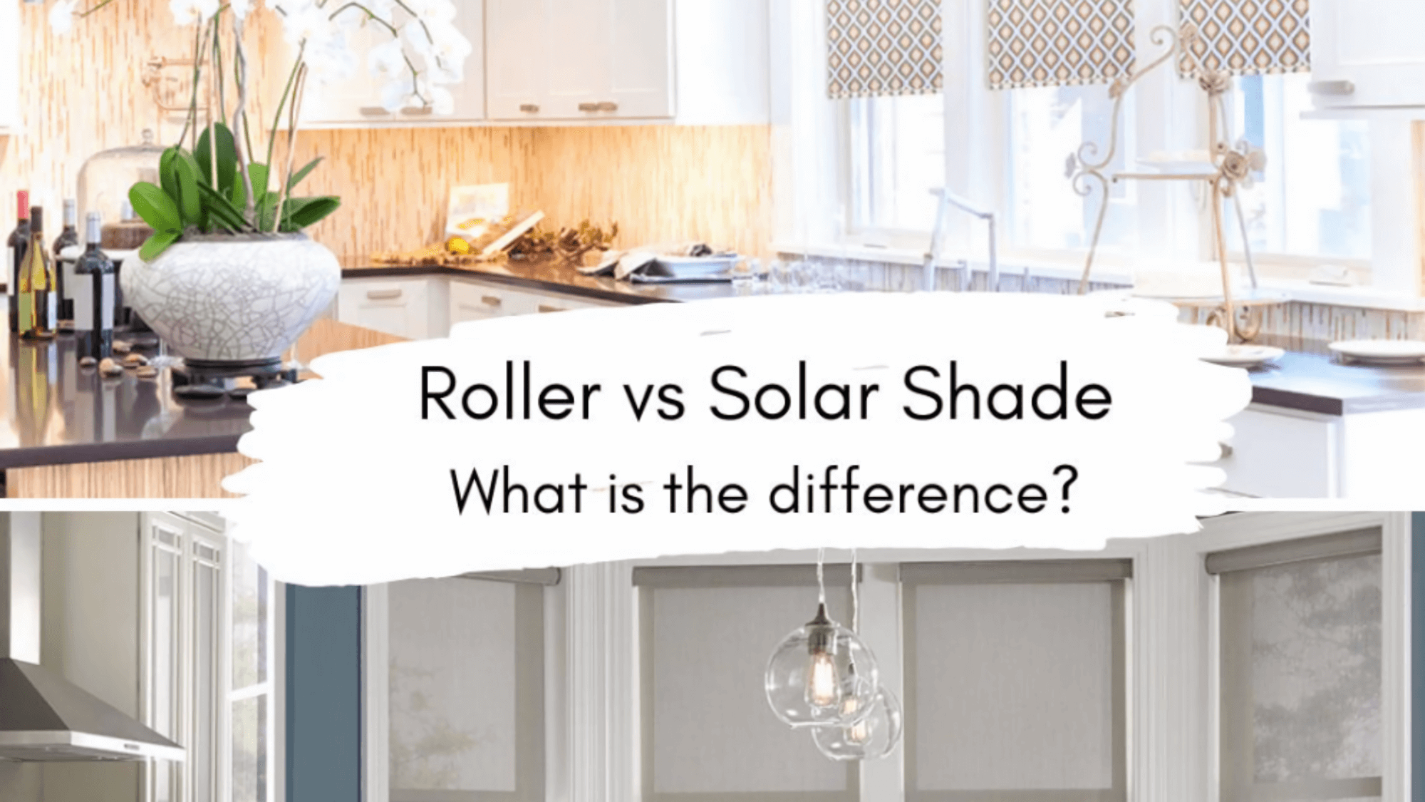 Roller Shades vs. Solar Shades: What’s the Difference?